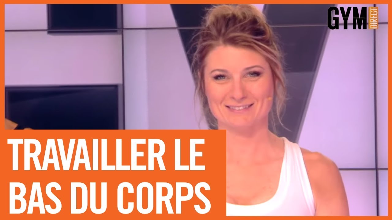 TRAVAILLER LE BAS DU CORPS