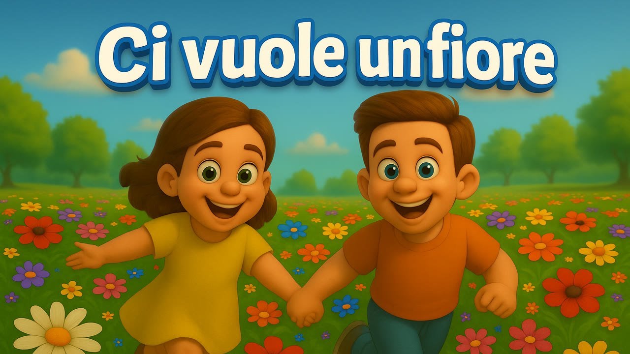 Ci vuole un fiore – Canzone educativa per bambini 2-7 anni