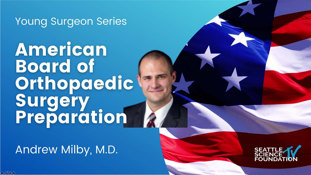 American Board of Orthopedic Surgery Preparation- Andrew MIlby, M.D.