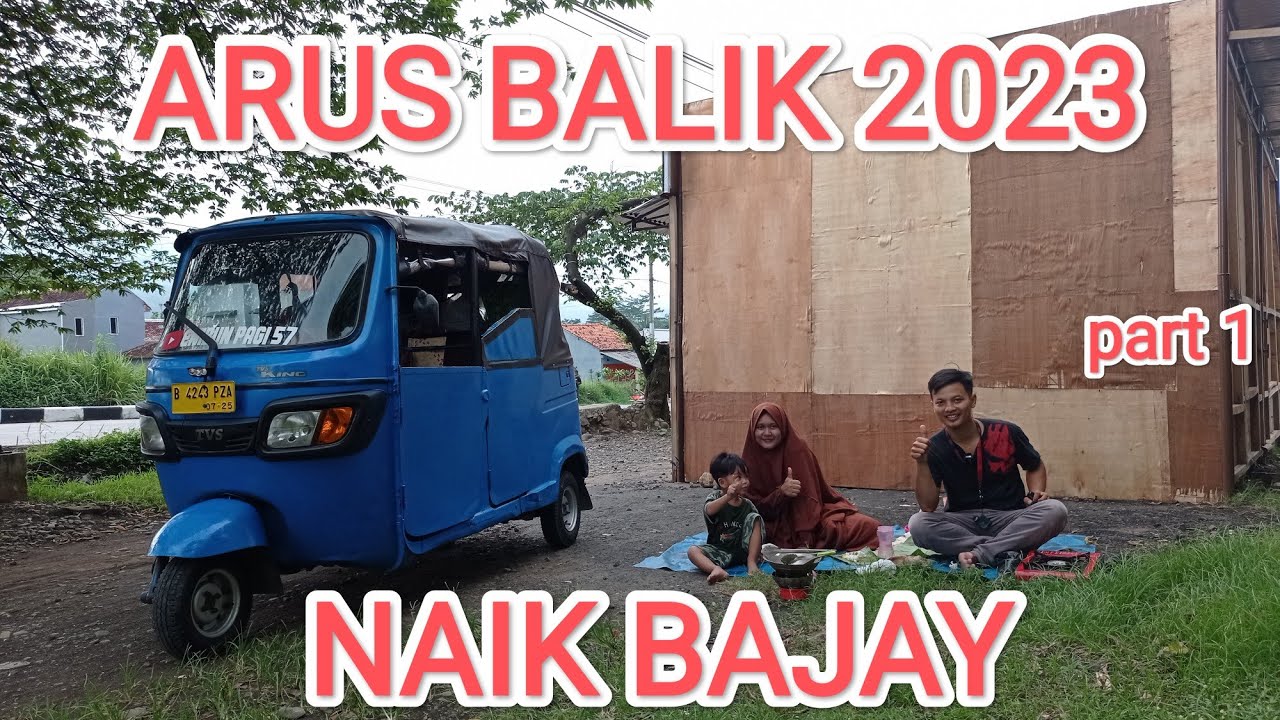ARUS BALIK NAIK BAJAY BIRU  Part 1