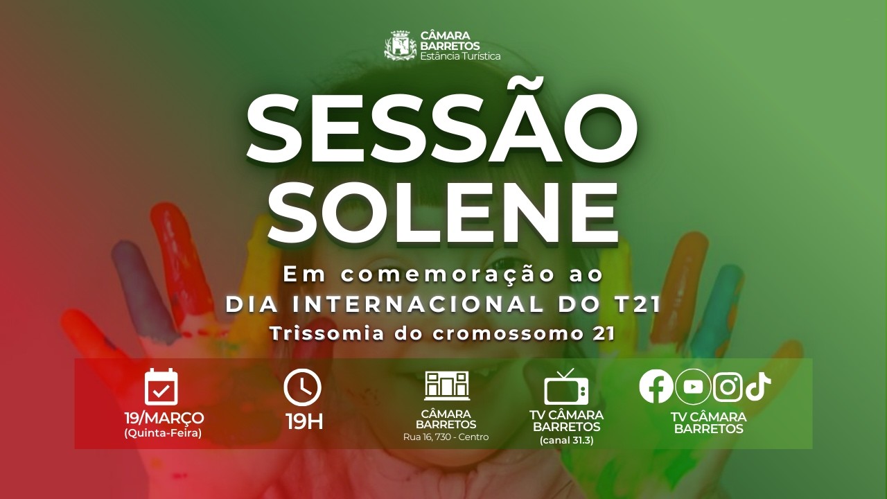 Sessão Solene em comemoração ao Dia Internacional do T21