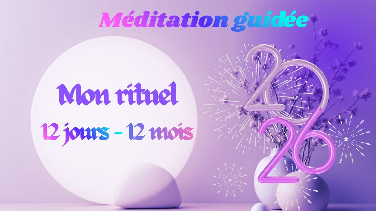 2026 : méditation rituel pour les 12 premiers jours de janvier