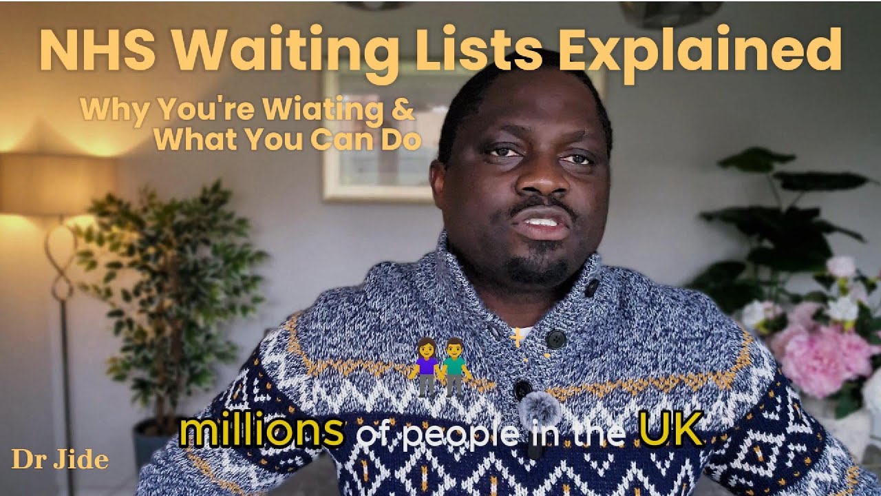 NHS Waiting Lists Explained &mdash; Why You&rsquo;re Waiting & What You Can Do | Dr Jide