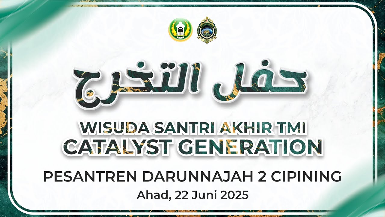 🔴 Live | Haflatu Takharruj Catalyst Generation Angkatan 32 Putra | Pesantren Darunnajah 2 Cipining