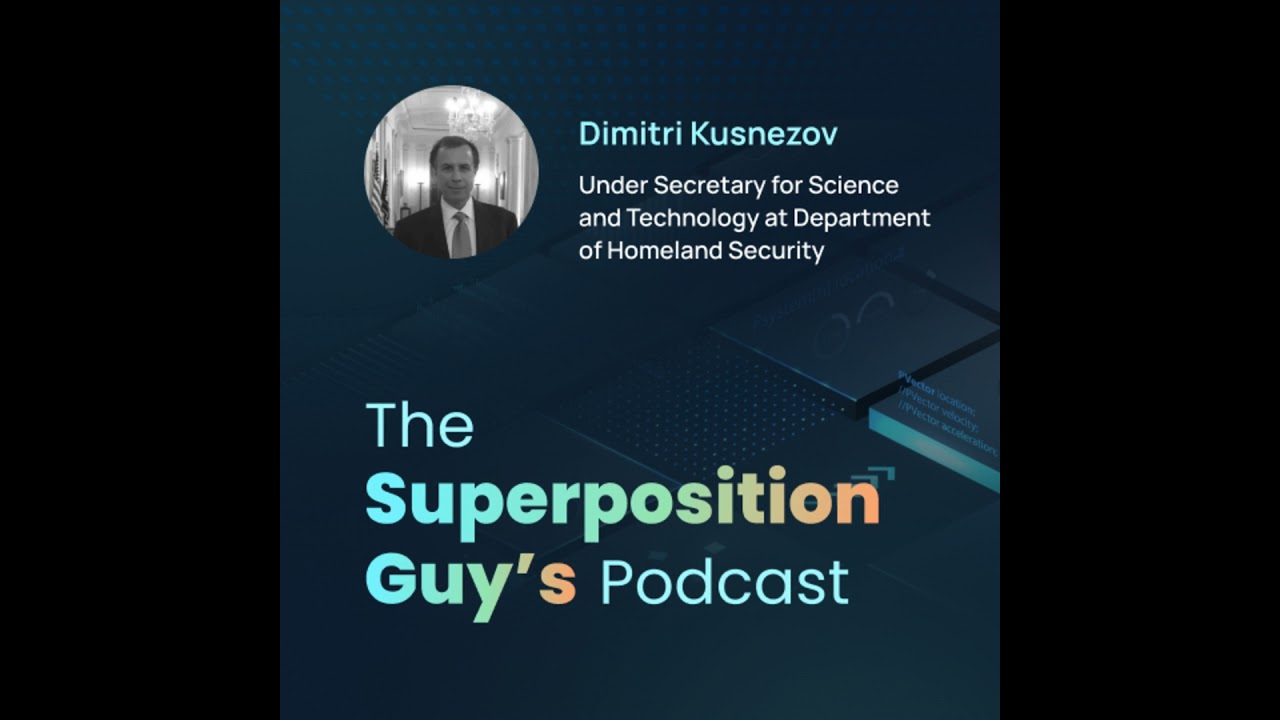 Dr. Dimitri Kusnezov - Undersecretary of Science and Technology at the DHS