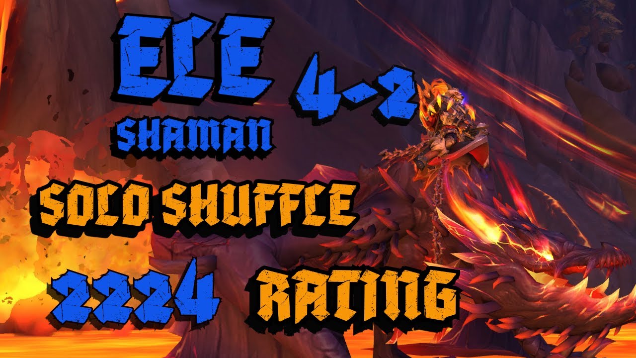 ELE SHAMAN | SOLO SHUFFLE 2224 RATING | THE STORM UNLEASHED | 4 - 2 | - World of Warcraft PvP