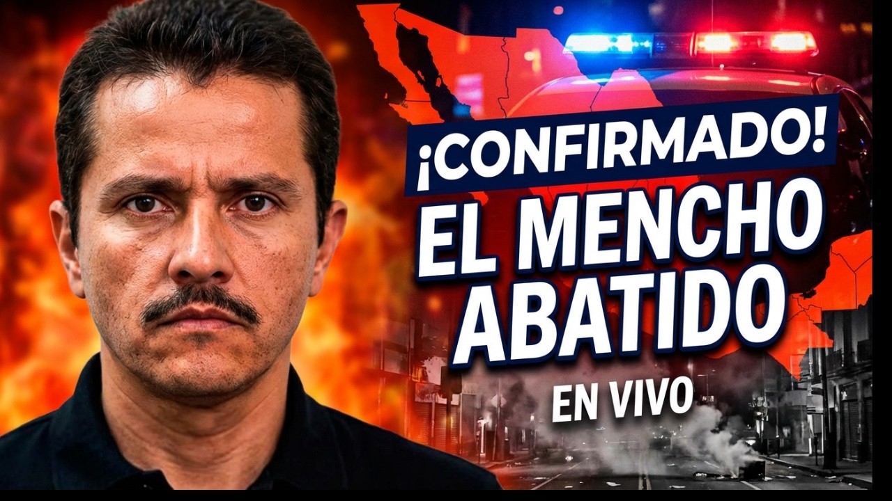 EN VIVO: ¡CONFIRMADO! Abaten a EL MENCHO en Jalisco  CJNG sin líder | Narcobloqueos y caos en México