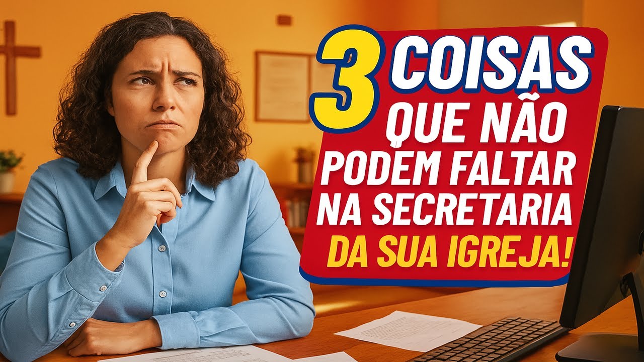 O que toda SECRETARIA de IGREJA precisa ter? 3 Dicas que fazem toda a diferença!