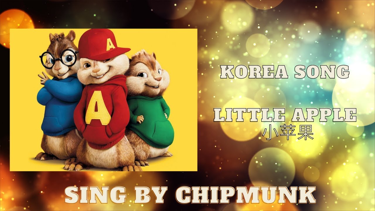 Little Apple 小苹果 Korea(Chipmunk Sing)