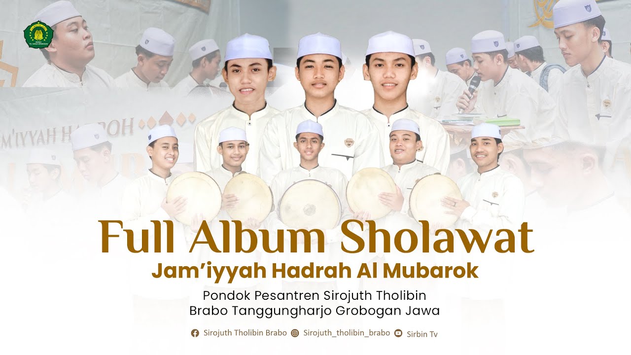 FULL ALBUM SHOLAWAT  PONPES SIROJUTH THOLIBIN BRABO || JAM'IYYAH HADROH AL MUBAROK