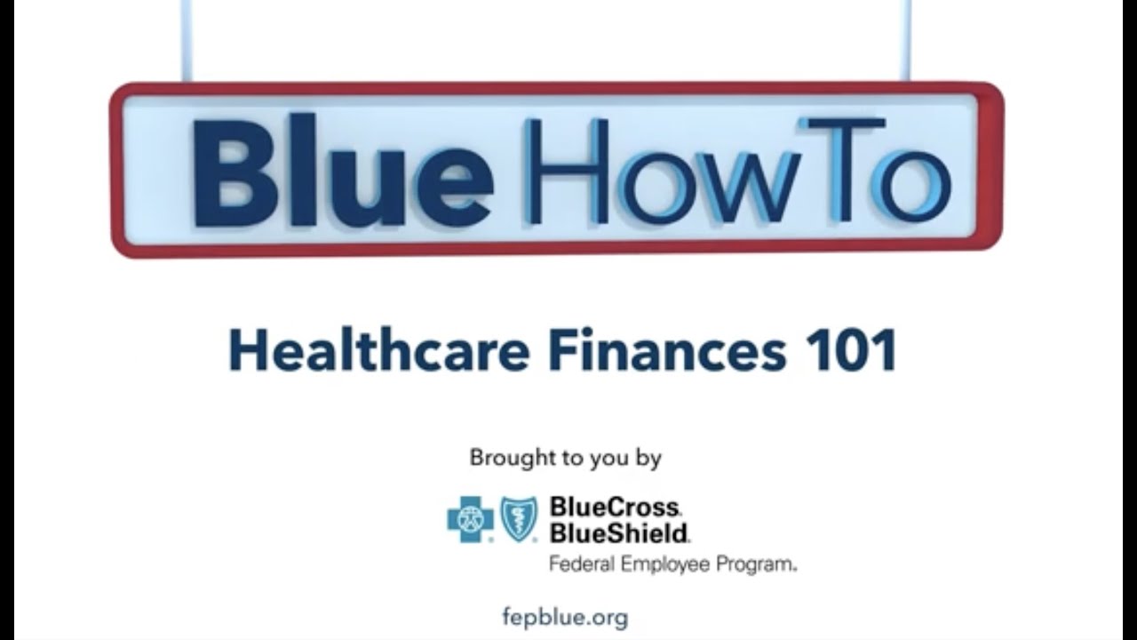 Blue HowTo: Healthcare Finances 101