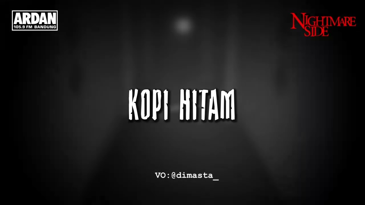 KOPI HITAM (NIGHTMARE SIDE OFFICIAL 2025) - ARDAN RADIO