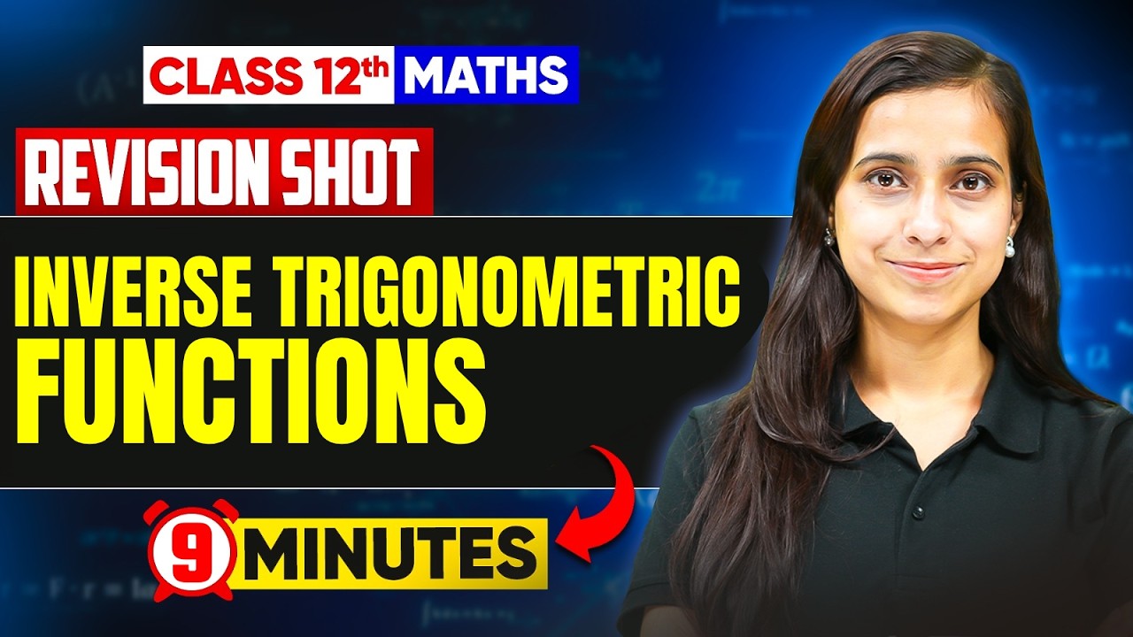 Class 12 Maths 2026 Chapter 2 | Inverse Trigonometric Functions One Shot in 9 Minutes Rapid Revision