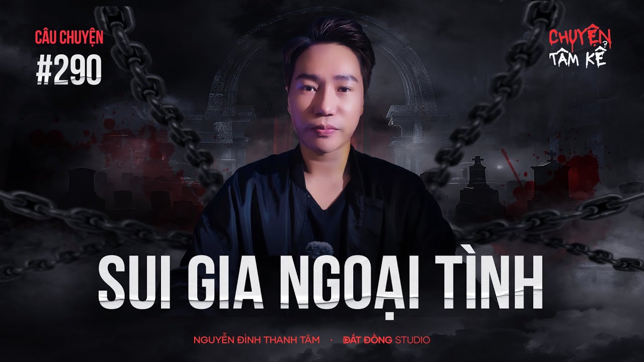 ÔNG BÀ SUI NGOẠI TÌNH - Chuyện Tâm Linh Tâm Kể