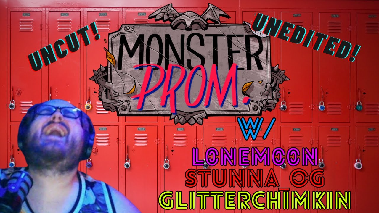 Lets Play: Monster Prom w/ L0NEM00N, Stunna_OG and Glitterchimkin