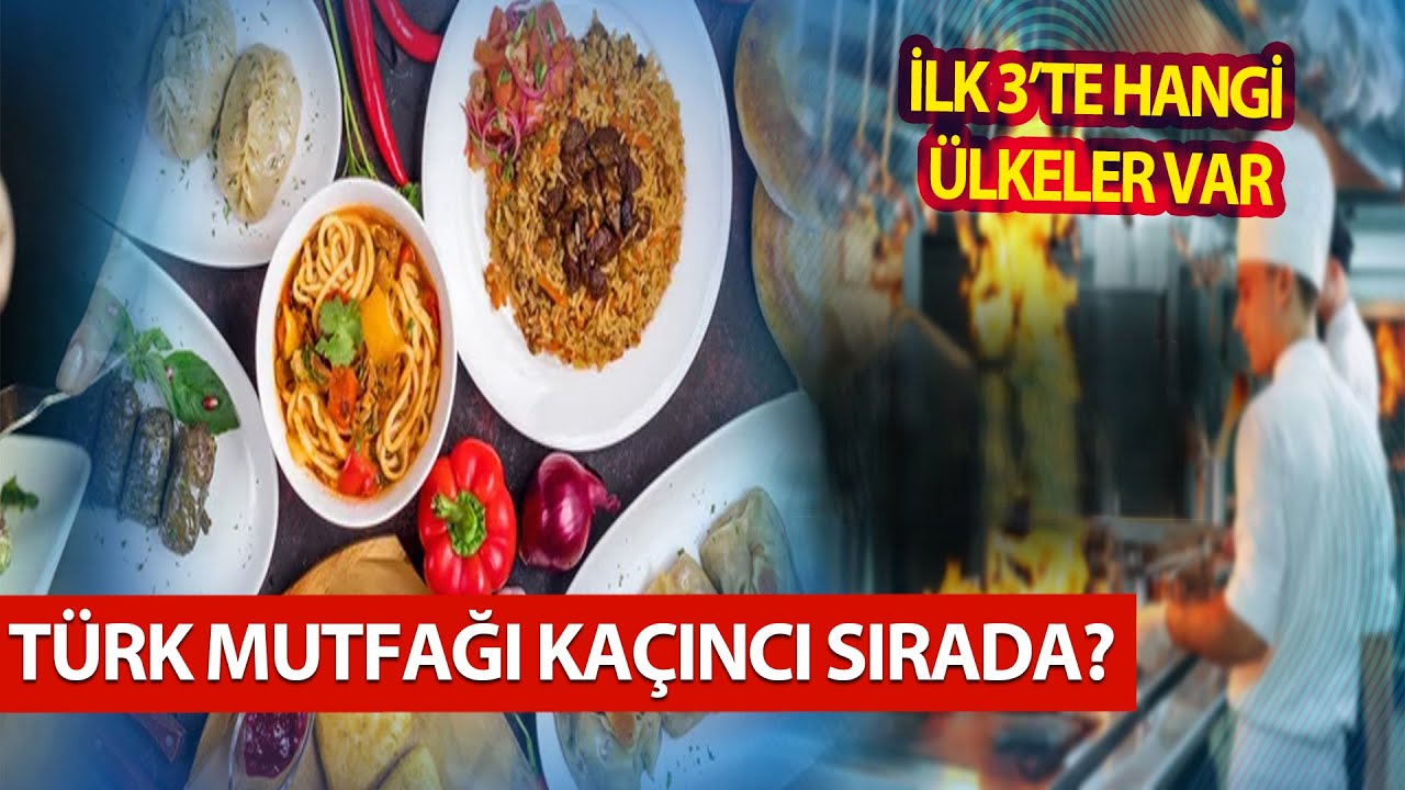 D&uuml;nyanın En İyi 100 Mutfağı | T&uuml;rk Mutfağı Ka&ccedil;ıncı Sırada?