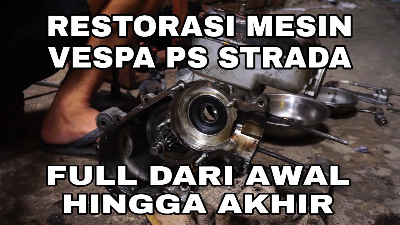 RESTORASI VESPA PS STRADA 150 | FULL RESTORASI MESIN DARI AWAL SAMPAI AKHIR | PART 2