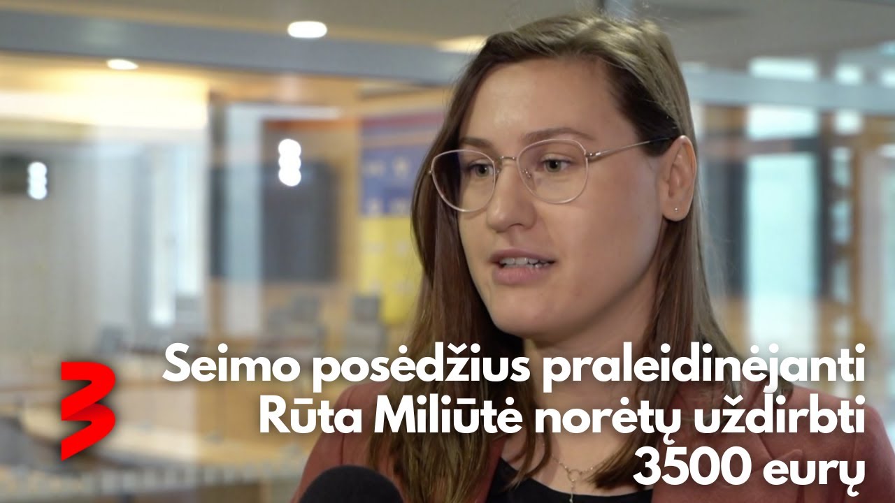 Seimo posėdžius praleidinėjanti Rūta Miliūtė norėtų uždirbti 3500 eurų &ndash; įvardijo priežastis