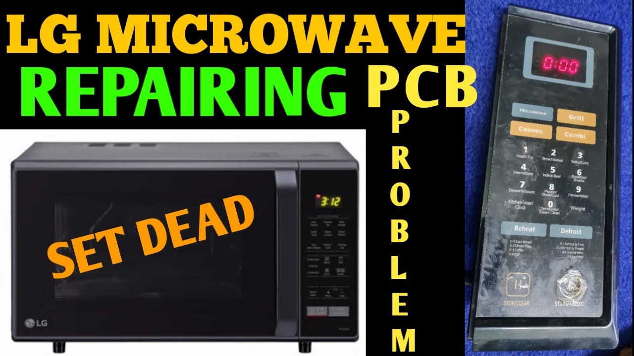LG MICROWAVE OVEN NO POWER HOW TO REPAIR | LG MICROWAVE PCB  PROBLEM HOW TO SOLVE ||
