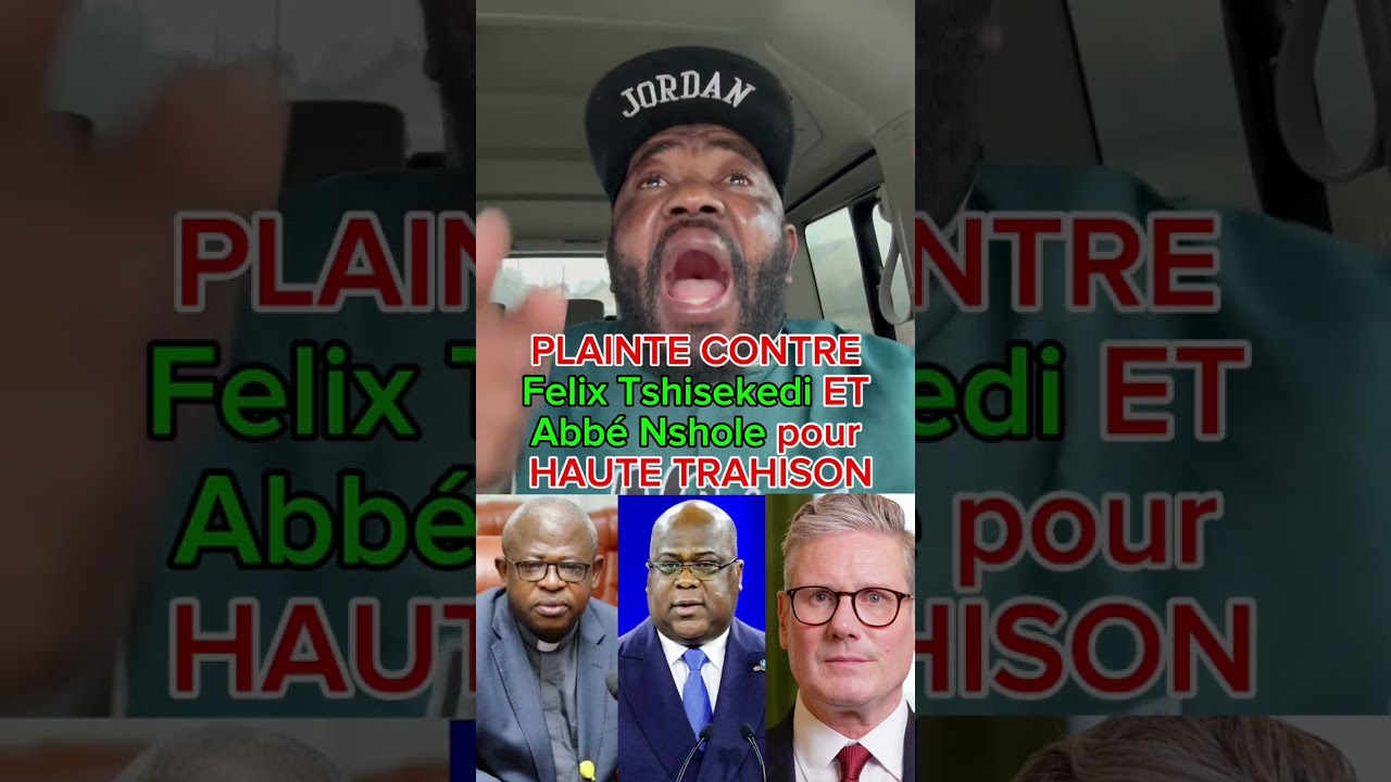 PLAINTE CONTRE Felix Tshisekedi ET Abbé Nshole pour HAUTE TRAHISON