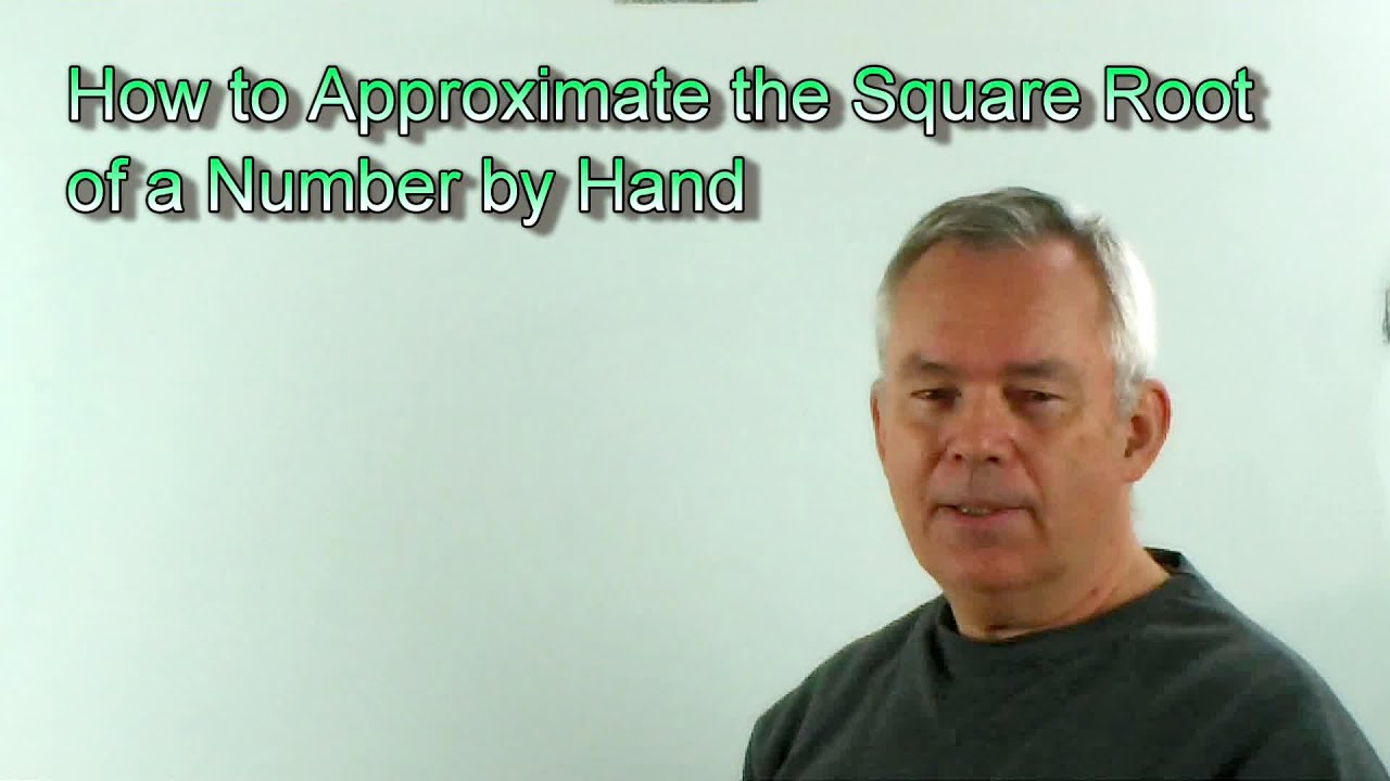How to Approximate the Square Root of a Number by Hand