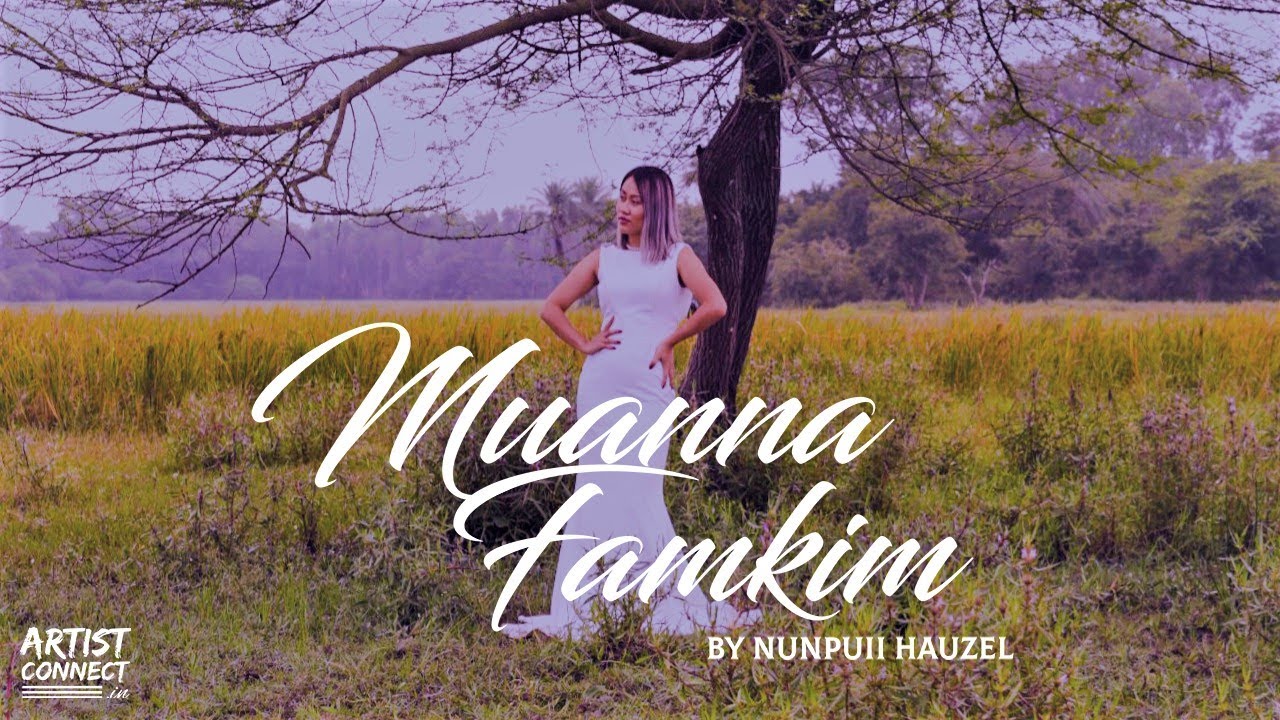 Muanna Famkim - Nunpuii Hauzel (Official Music Video)