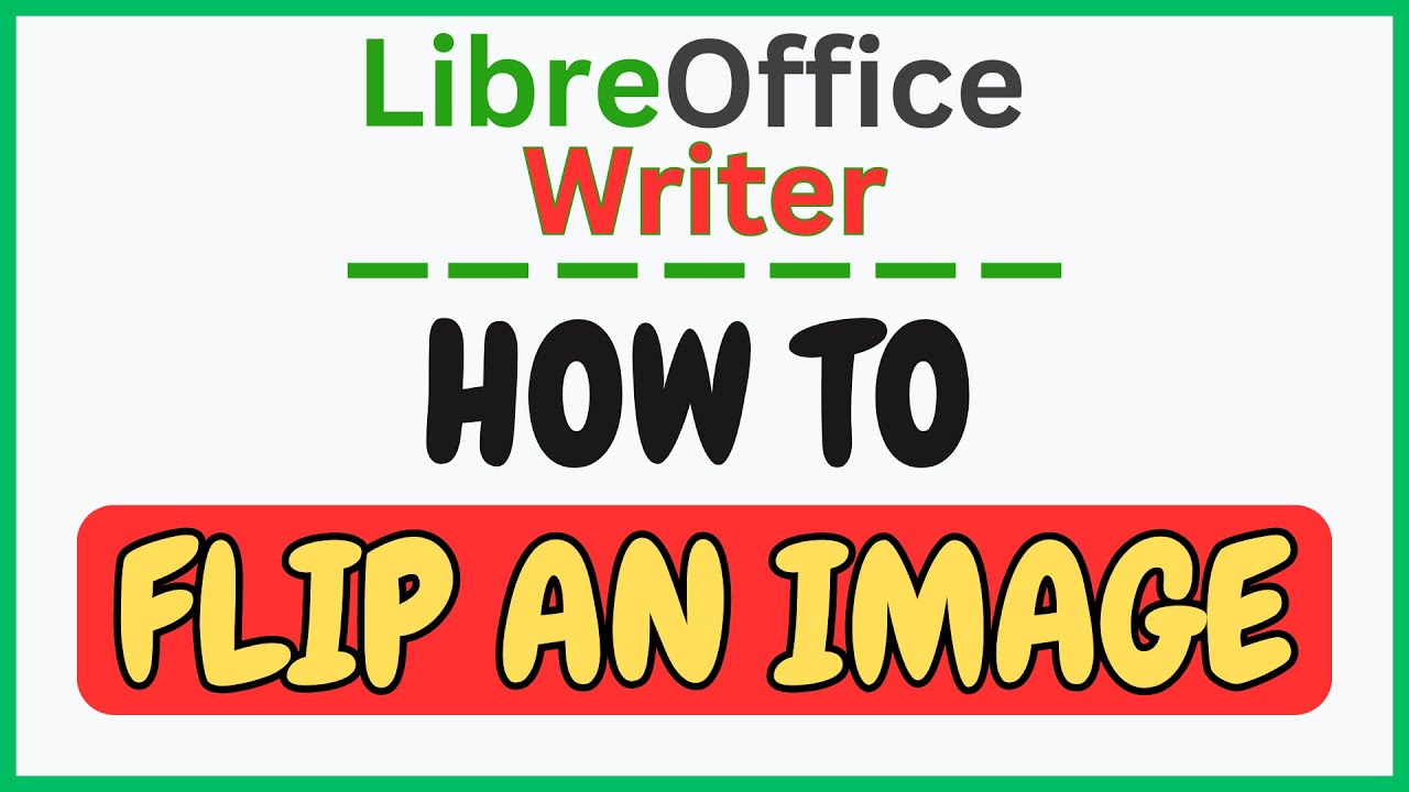How to Flip an Image in LibreOffice Writer | Step-by-Step Guide!