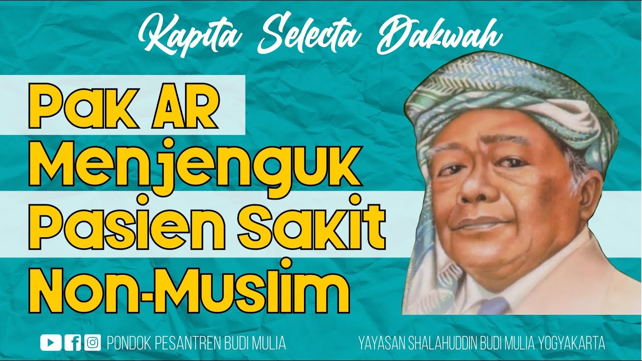 KH AR FACHRUDDIN MENJENGUK PASIEN SAKIT NON-MUSLIM