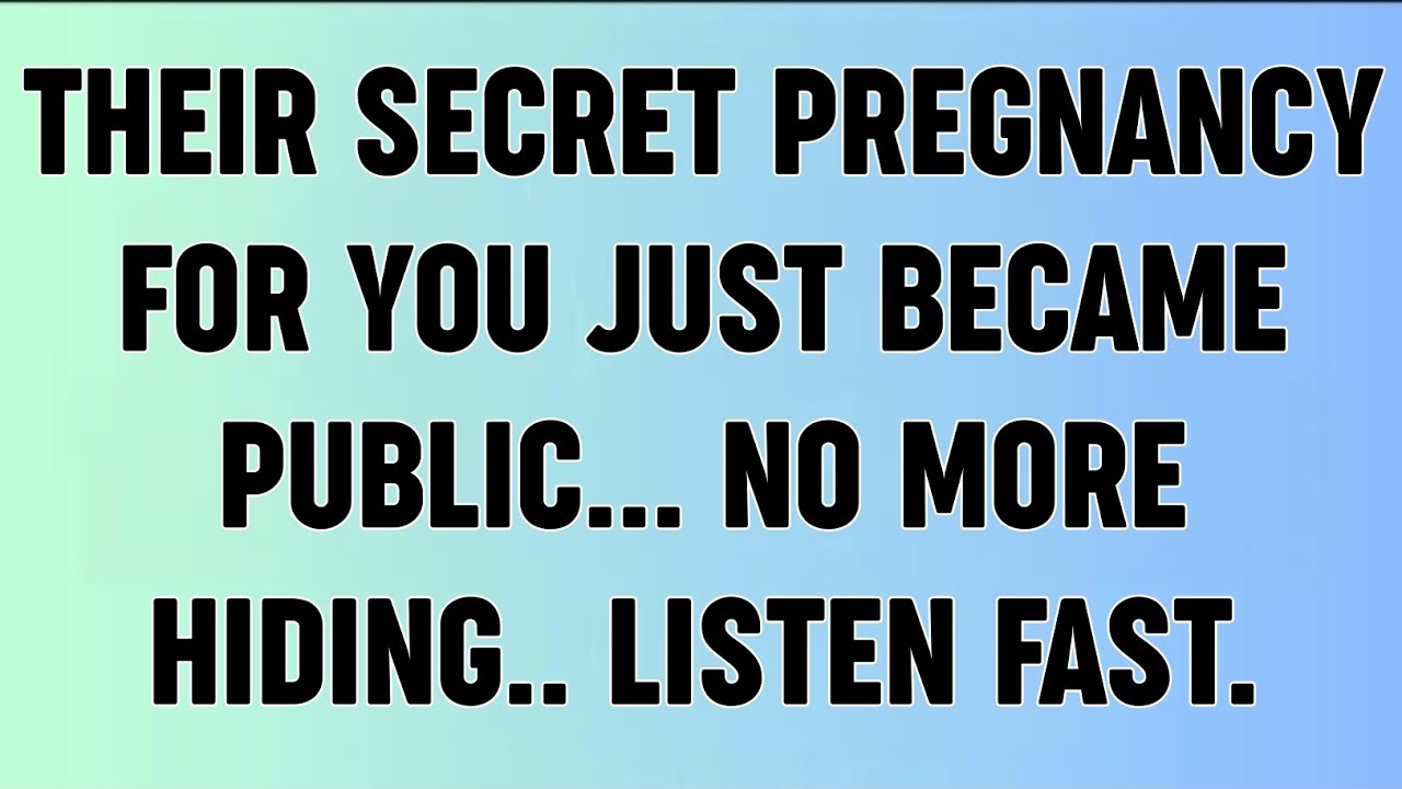 📜THEIR SECRET PREGNANCY FOR YOU JUST BECAME PUBLIC... NO MORE HIDING.. LISTEN FAST.