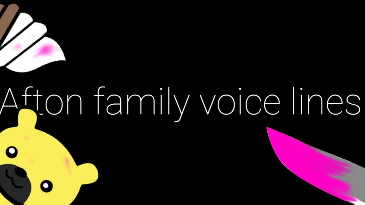 Afton family voice lines |GL//FNAF|