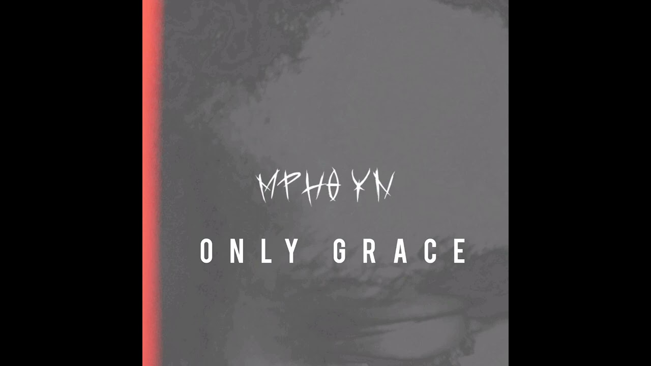 Mpho YN - Only Grace (Official Audio)