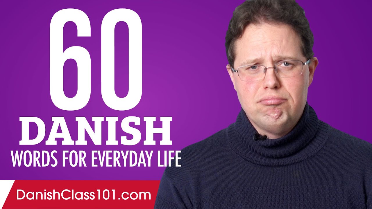 60 Danish Words for Everyday Life - Basic Vocabulary #3
