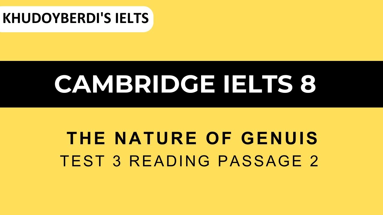 Cambridge IELTS 8 Test 3 Reading Passage 2 | THE NATURE OF GENIUS