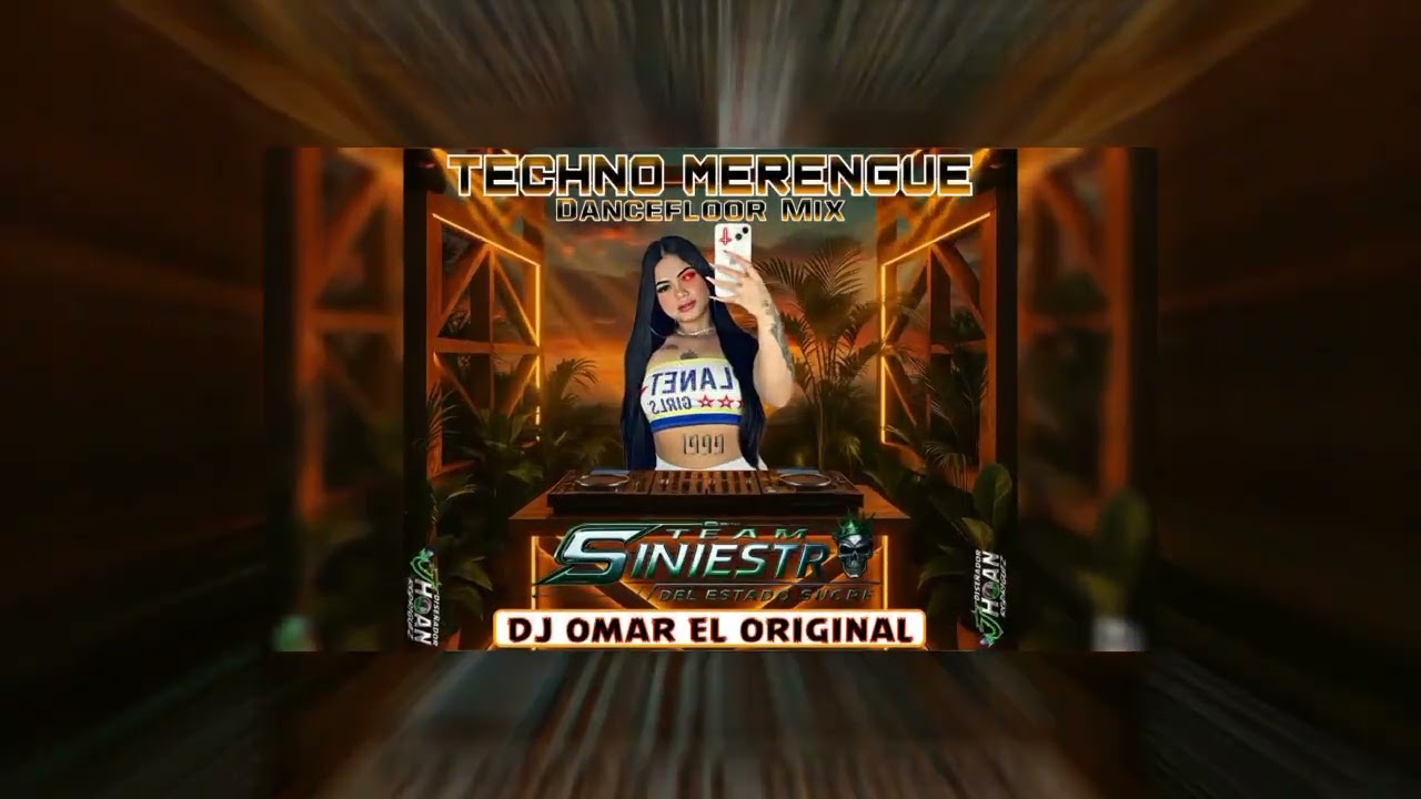 Techno Merengue Dancefloor mix# al estilo de el team Siniestro en las mescla dj Omar el original 