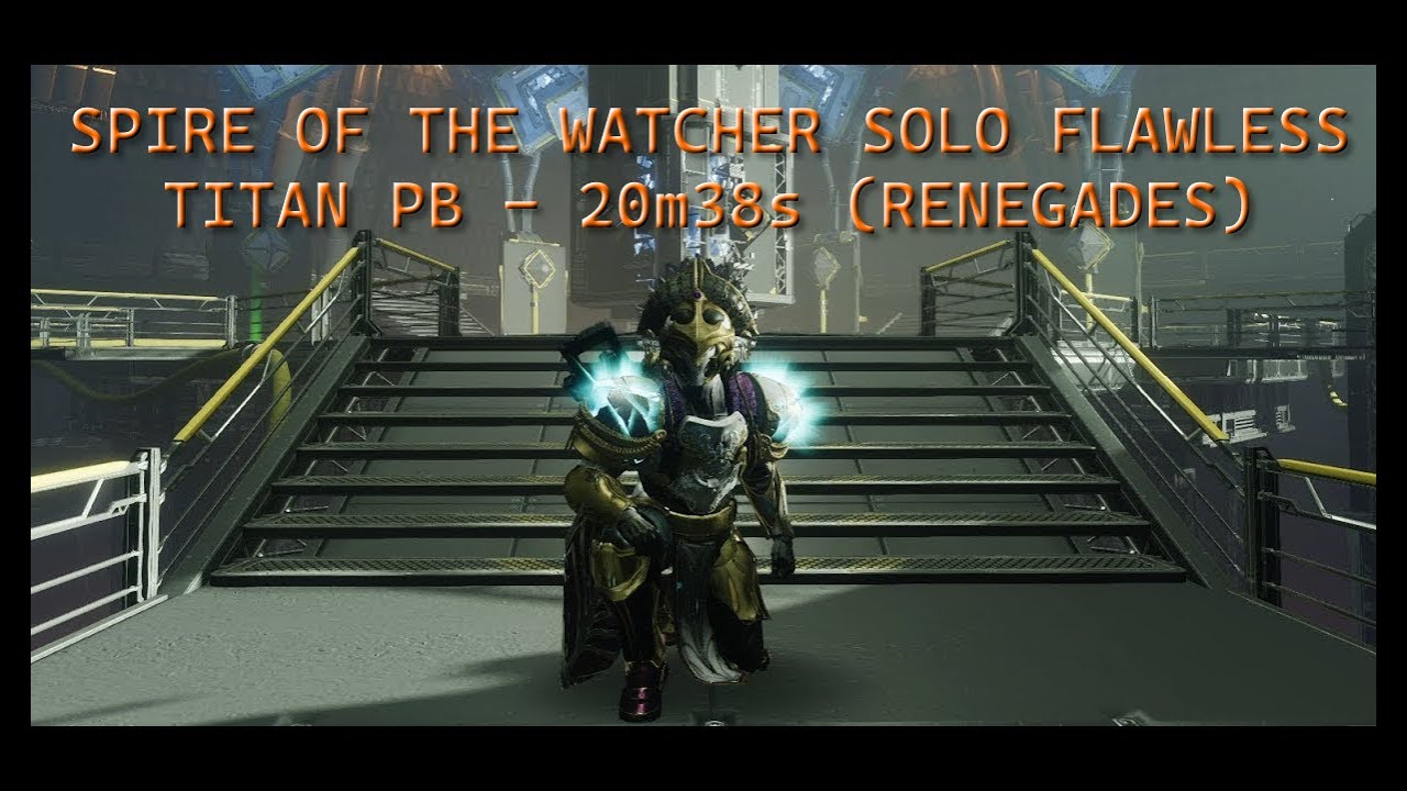 Spire of the Watcher Solo PB Titan (20m38s) - Renegades