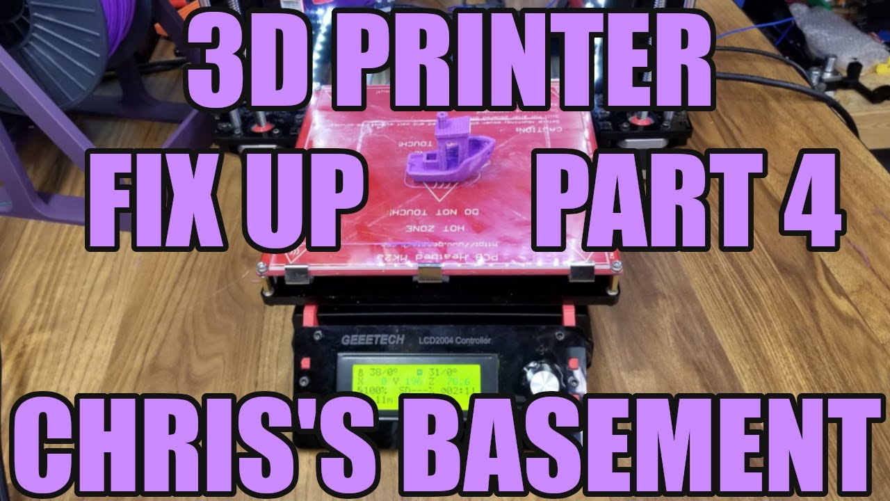 3D Printer Fix Up - Geeetech Pro B - Part 4 - Chris's Basement