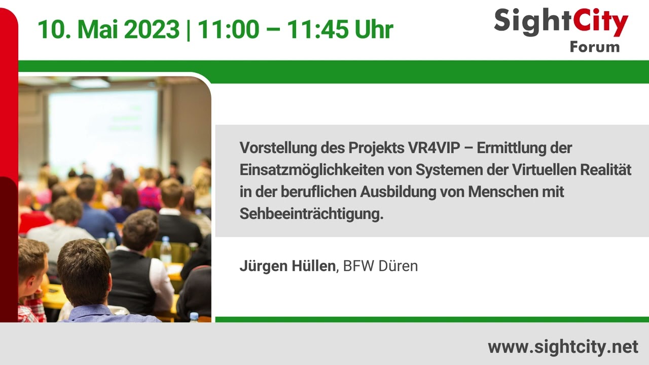 SightCity Forum 2023: Vorstellung des Projekts VR4VIP vom 10.05.2023