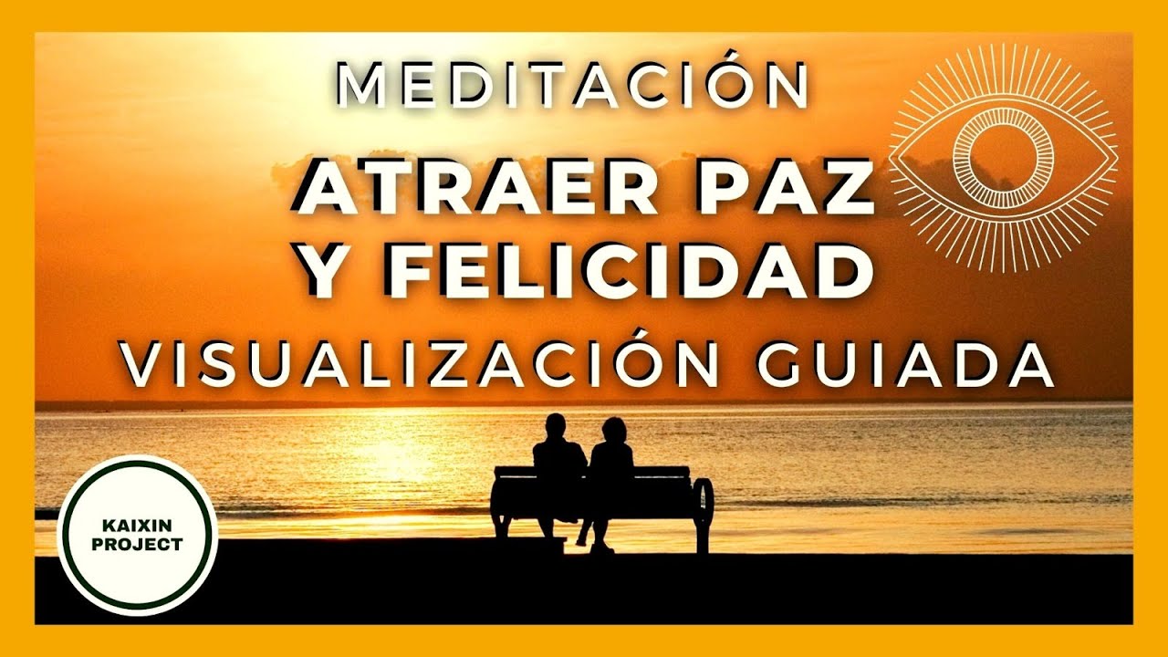 Meditacion Guiada para atraer Paz mental, Calma y Felicidad. Visualizacion poderosa.