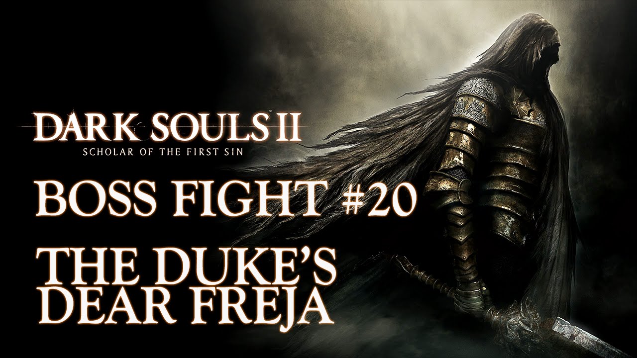 Dark Souls II: Scholar of the First Sin | The Duke's Dear Freja | Boss Fight #20 | 1080p60FPS