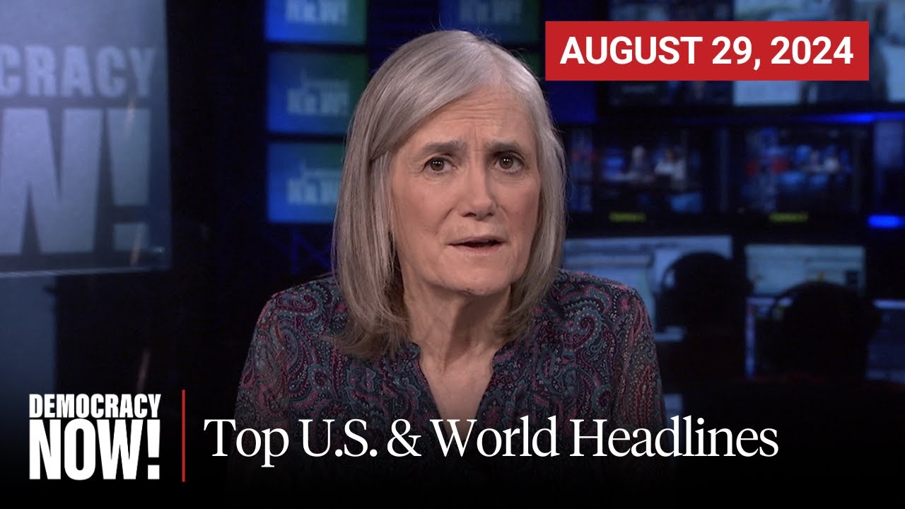 Top U.S. & World Headlines &mdash; August 29, 2024