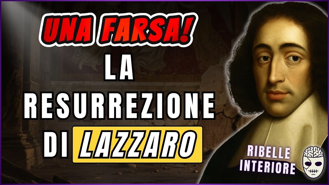La Resurrezione di Lazzaro &Egrave; una Farsa! il Miracolo che Non &Egrave; Mai Accaduto | Baruch Spinoza