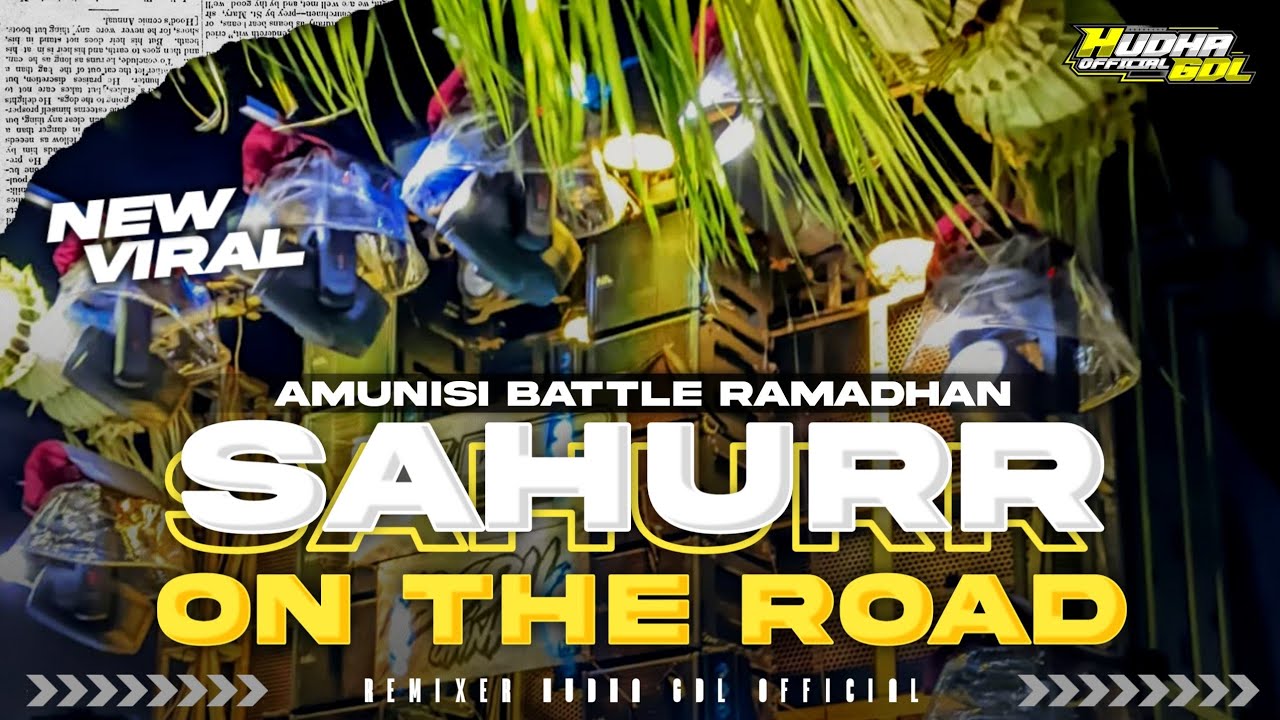 DJ SAHUR SAHUR | AMUNISI CEK SOUND SAHUR ON THE ROAD TERBARU 2025