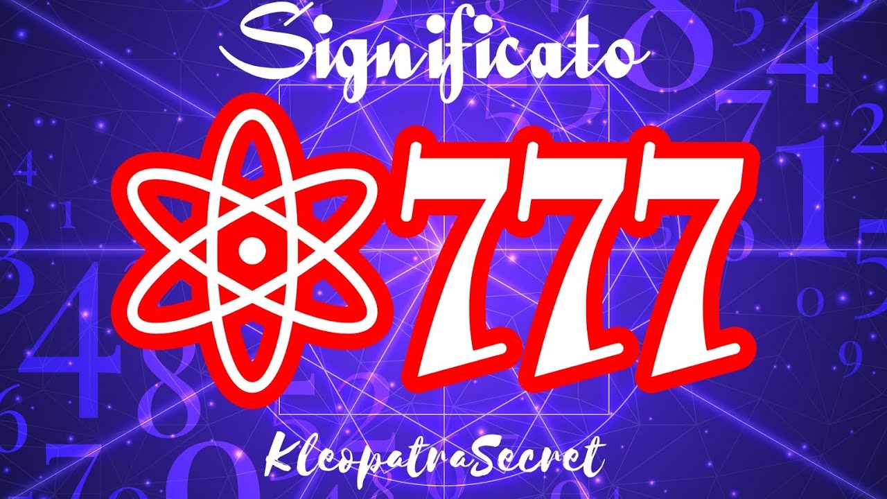 Numero 777 Significato Interpretazione | Messaggio| Perch&eacute; Vedo il Numero 777 spesso? Numerologia.
