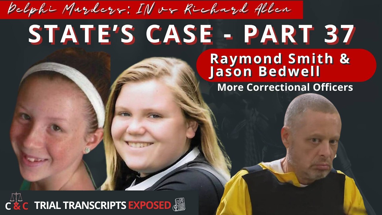 Trial Transcripts Exposed: Delphi State's Case Pt 37 - More Correctional Officers