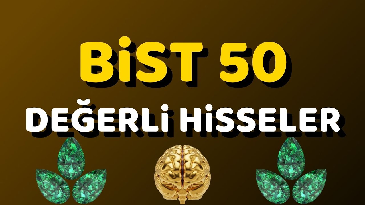 BIST 50 Endeksi Analiz &ndash; T&uuml;rkiye&rsquo;nin En B&uuml;y&uuml;k 50 Hissesi