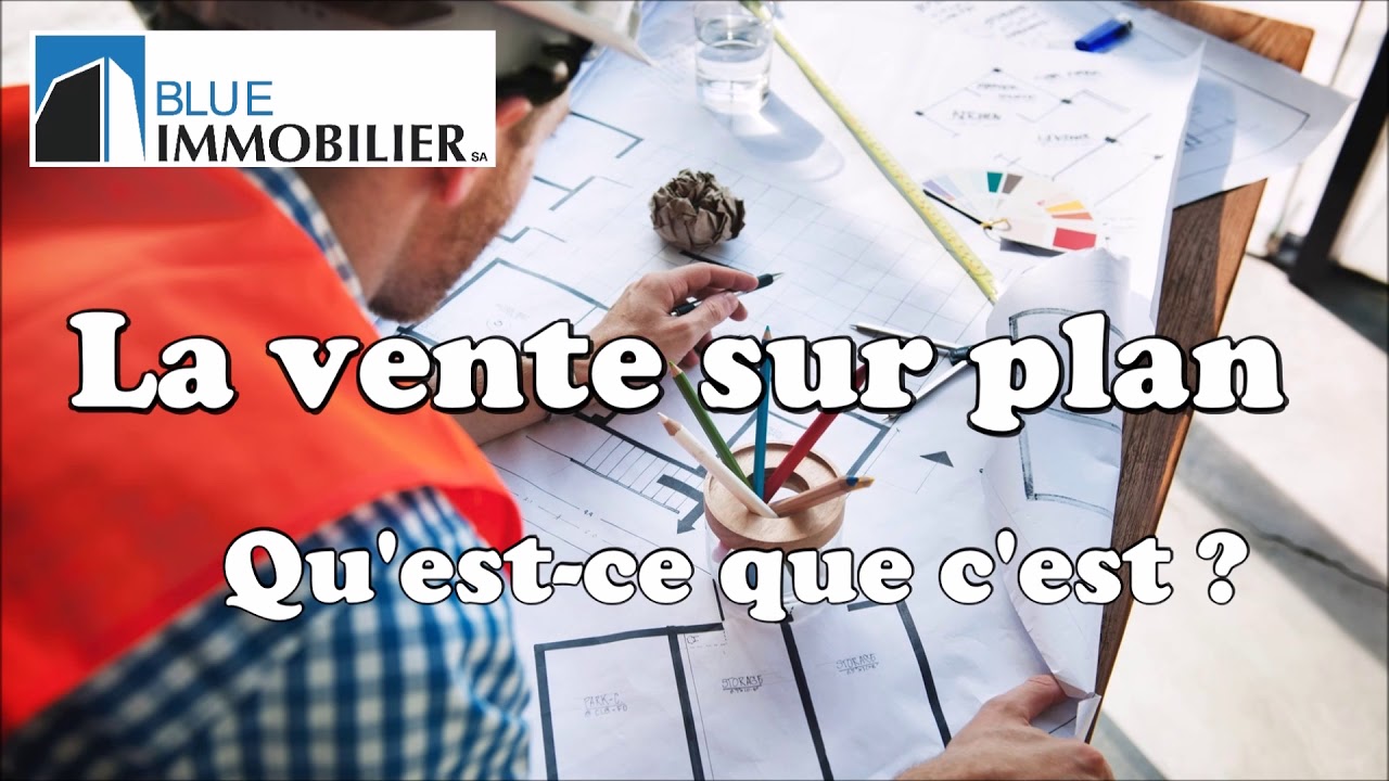 La vente sur plan - Qu'est-ce que c'est ?