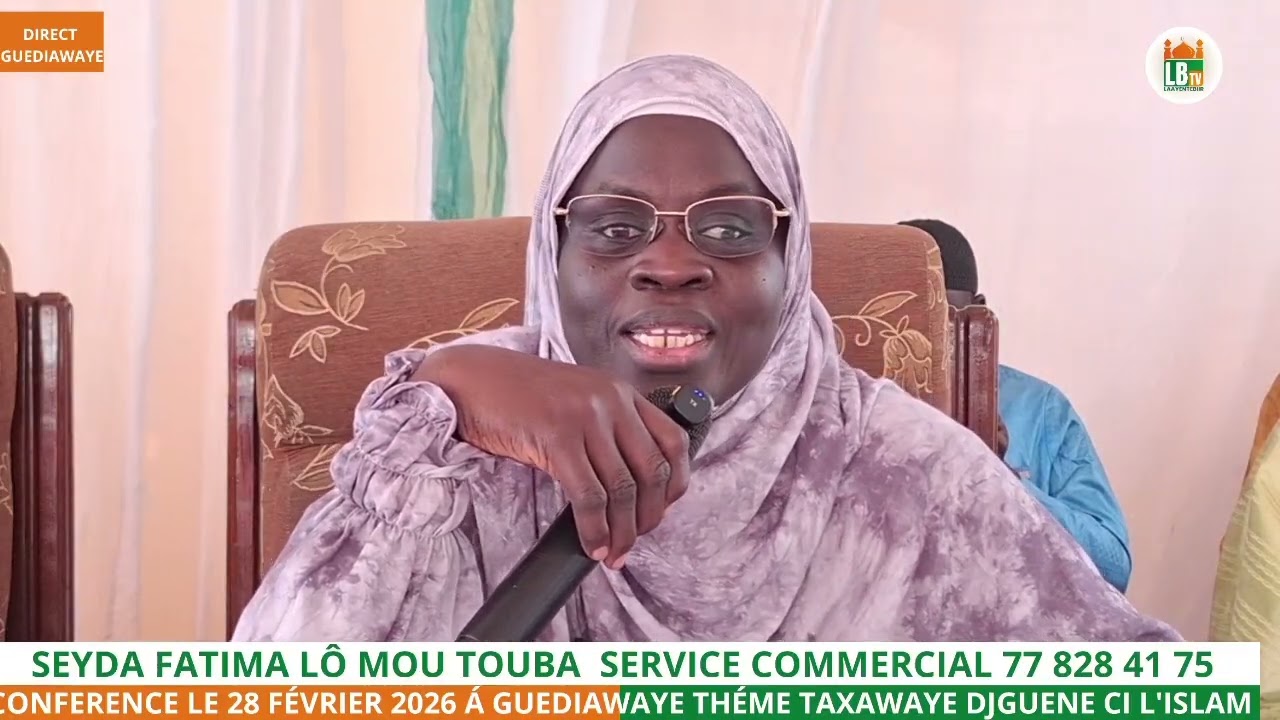 CONFERENCE  GUEDIAWAYE THÉME TAXAWAYE DJGUENE CI L'ISLAM Seyda Fatima Lô Mou Touba