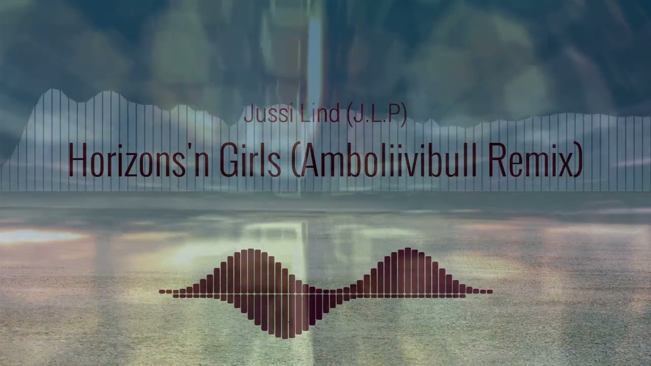 Jussi Lind - Horizons'n Girls (Amboliivibull '25 Remix)