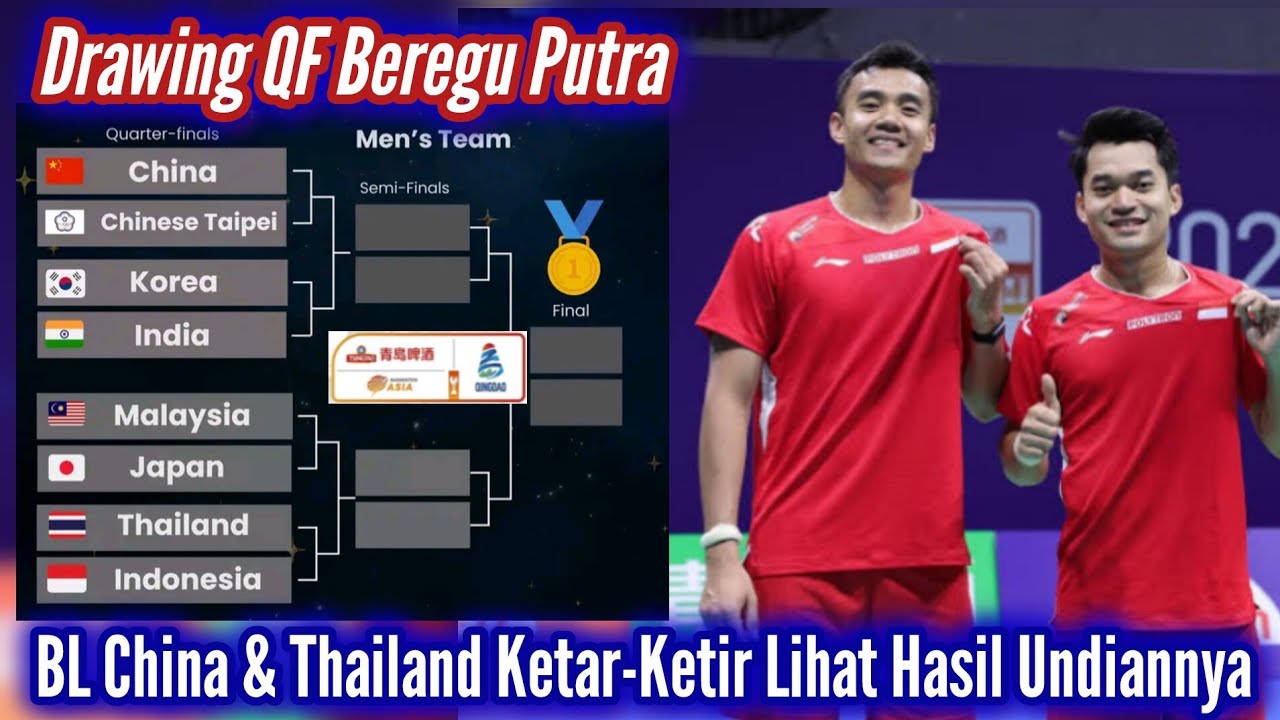 Komen BL China & Thailand yang Ketar-Ketir Dengan Hasil Drawing Perempat Final Tim Putra BATC 2026