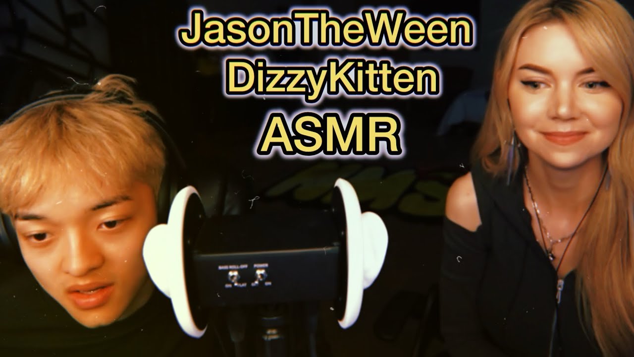 JasonTheWeen X DizzyKitten ASMR
